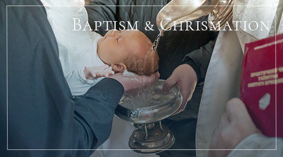 Baptism & Chrismation